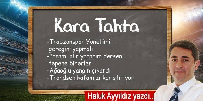 TRABZONSPOR YÖNETİMİ GEREĞİNİ YAPMALI