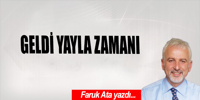 Geldi Yayla Zamanı