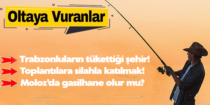Trabzonlular tarafından tüketilen şehir!