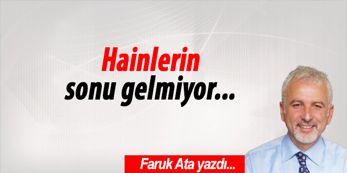 Hainlerin sonu gelmiyor...