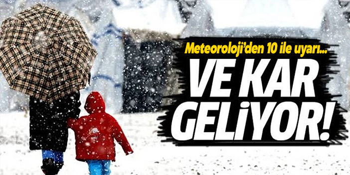 Meteoroloji tarih verdi... 10 ilde kar yağışı bekleniyor!