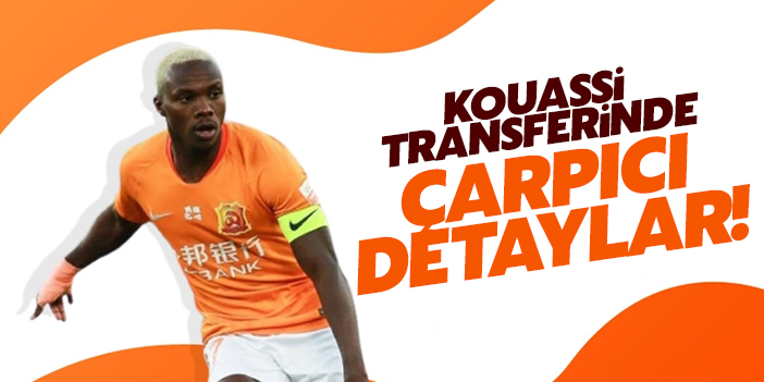 İşte Kouassi transferinin perde arkası!