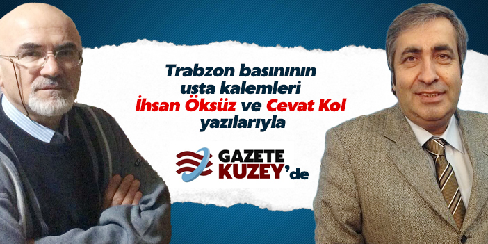 İhsan Öksüz ve Cevat Kol Gazete Kuzey'de...